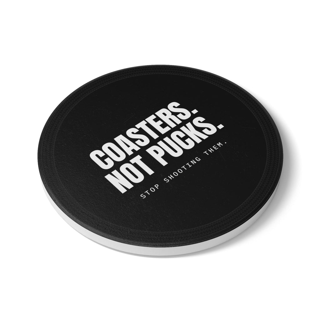 Ceramic Coaster — "Coasters. Not Pucks. Stop Shooting Them." Novelty Barware Gift