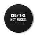 Ceramic Coaster — "Coasters. Not Pucks. Stop Shooting Them." Novelty Barware Gift